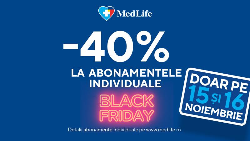 Black Friday la MedLife – 40% reducere la abonamentele medicale...