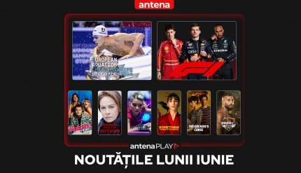 Noutățile lunii iunie în AntenaPLAY