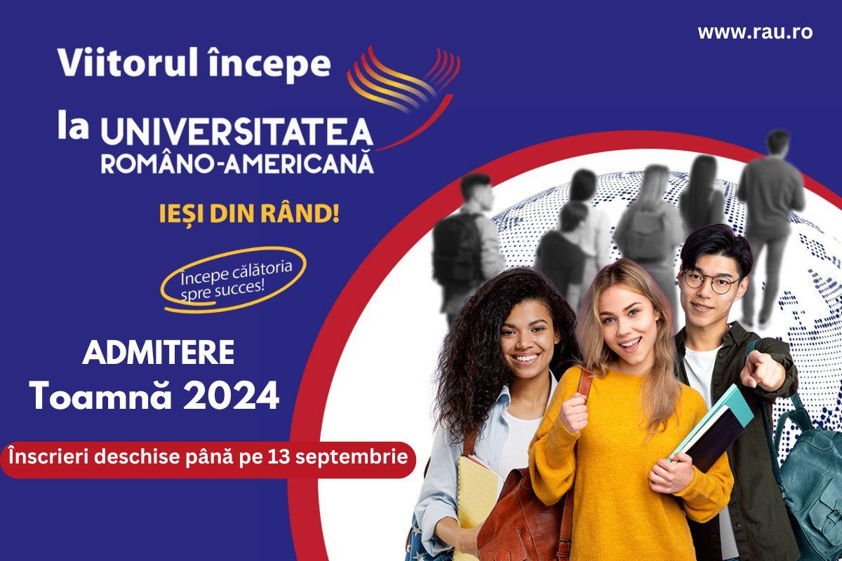 (P) Admiterea de toamnă la Universitatea Româno-Americană: înscrierile sunt deschise până pe 13 septembrie