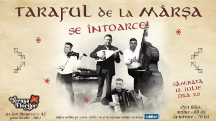Taraful de la Mârșa susţine un concert sâmbătă, 12 iulie, la Terasa Florilor din Bucureşti Taraful de la Mârșa susţine un concert sâmbătă, 12 iulie, la Terasa Florilor din Bucureşti