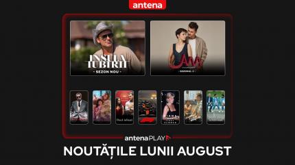 Noutățile lunii august în AntenaPLAY