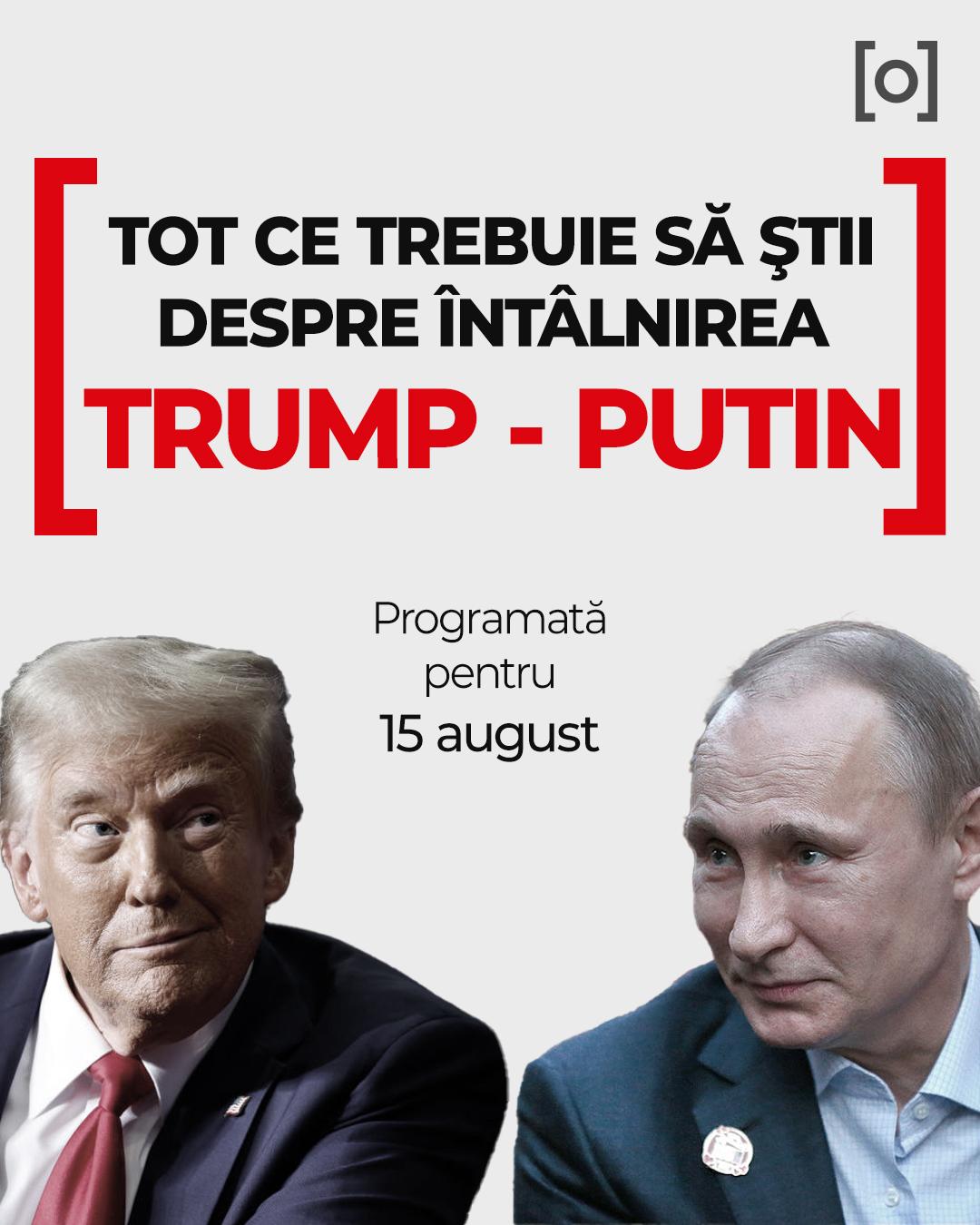 INFOGRAFIE. Ce se ştie până acum despre întâlnirea Trump-Putin din Alaska. Soarta Ucrainei este pe masă
