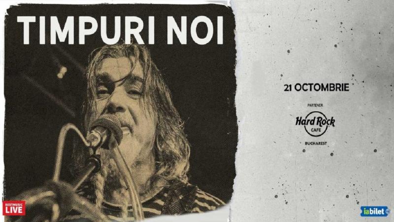 Trupa Timpuri Noi susţine un concert miercuri, 21 octombrie, în Hard Rock Cafe din Bucureşti