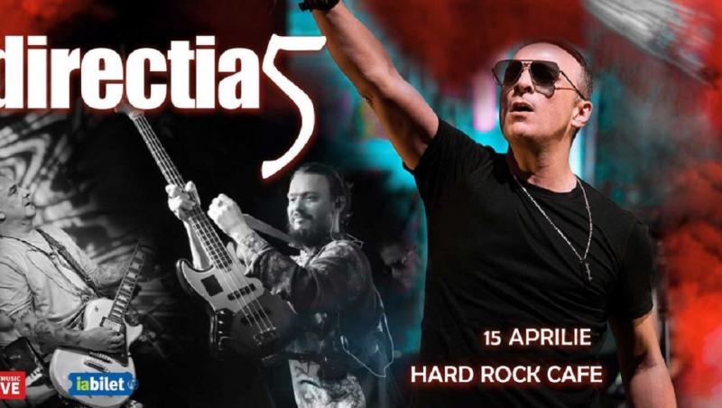 Trupa Direcţia 5 susţine un concert miercuri, 15 aprilie, în Hard Rock Cafe din Bucureşti