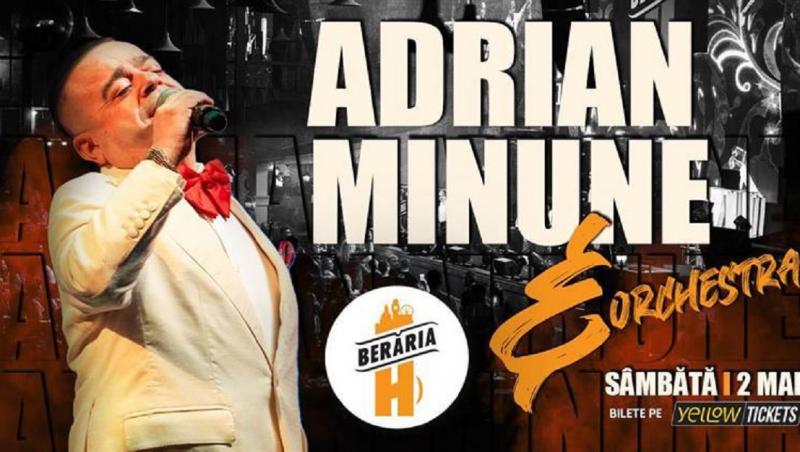 Adrian Minune, alături de orchestra sa, susţine un concert sâmbătă, 2 mai, în Berăria H din Bucureşti