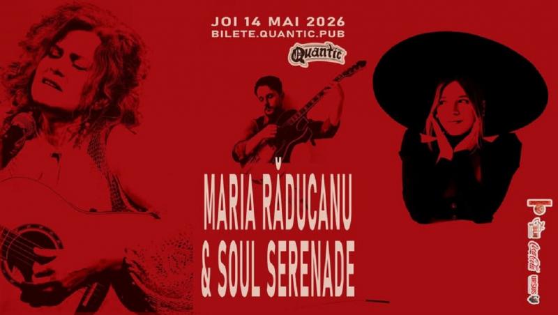Maria Răducanu & Soul Serenade susţin un concert joi, 14 mai, în Quantic Pub din Bucureşti