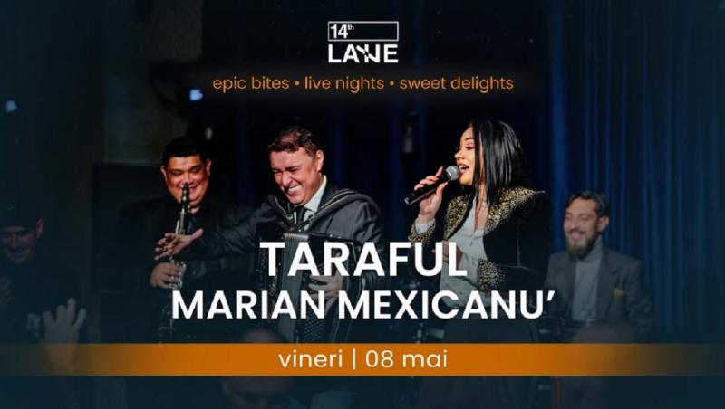 Taraful Marian Mexicanu’ susţine un concert vineri, 8 mai, în 14thLANE din Bucureşti