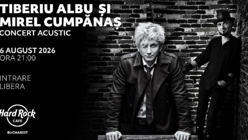 Tiberiu Albu şi Mirel Cumpănaş susţin un concert joi, 6 august, în Hard Rock Cafe din Bucureşti