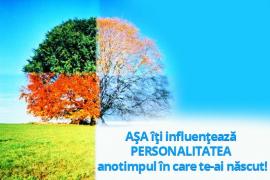 AŞA îţi influenţează PERSONALITATEA anotimpul în care te-ai născut