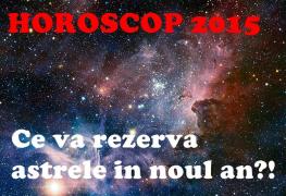 Horoscopul anului 2015! Schimbări esențiale în bine