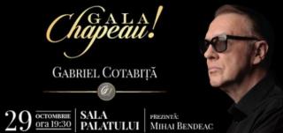 Gala Chapeau! Gabriel Cotabiţă - un eveniment unic în România, care reuneşte mari artişti din toate generaţiile pentru a omagia o voce care a făcut şi va face istorie