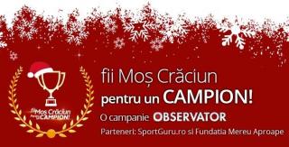 "Fii Moş Crăciun pentru un Campion", o nouă campanie Observator! Avem copii campioni care au nevoie de ajutorul nostru. Fă-le o bucurie de Sărbători