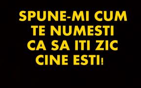 Spune-mi cum te numeşti ca să îţi zic cine eşti! Ce spune despre tine NUMELE TĂU