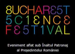 Bucharest Science Festival, primul festival dedicat cunoaşterii ştiinţifice şi tehnologice din România