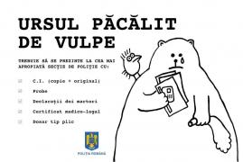 Poliţia Română: Ursul păcălit de vulpe să se prezinte la secţie cu declaraţii şi doi martori