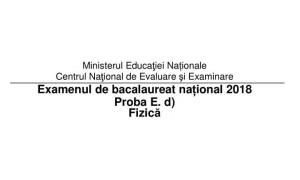 Subiecte fizica Bacalaureat 2018