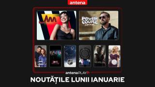 Noutățile lunii ianuarie în AntenaPLAY