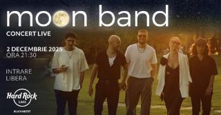 Artiştii de la Moon Band susţin un concert marţi, 2 decembrie, în Hard Rock Cafe din Bucureşti