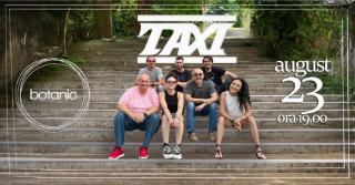 Trupa Taxi susţine un concert sâmbătă, 23 august, la Botanic Restaurant din Bucureşti