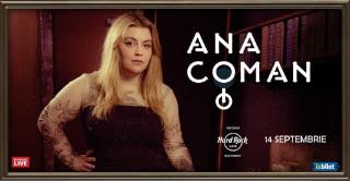 Ana Coman susţine un concert duminică, 14 septembrie, în Hard Rock Cafe din Bucureşti