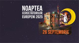 Noaptea cercetătorilor europeni 2025. În ce oraşe din România va avea loc evenimentul