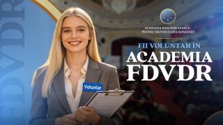 Academia FDVDR” - programul de voluntariat care oferă liceenilor și studenților experiență practică