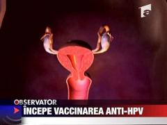 Incepe vaccinarea anti-HPV