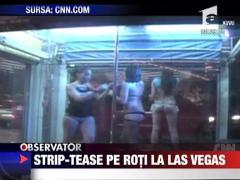 Strip-tease pe roti la Las Vegas