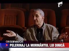 Pelerinaj la mormantul lui Dinica