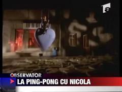 La ping-pong cu Nicola