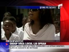 Snoop vrea locul lui Oprah