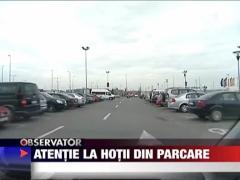 Atentie la hotii din parcare