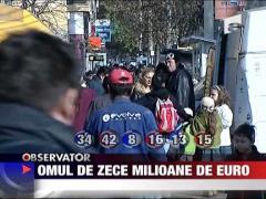 Omul de zece milioane de euro