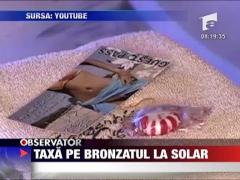 Taxa pe bronzatul la solar