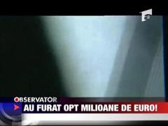 Au furat opt milioane de euro