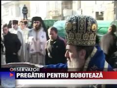 Pregatiri pentru boboteaza