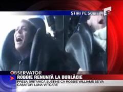 Robbie renunta la burlacie