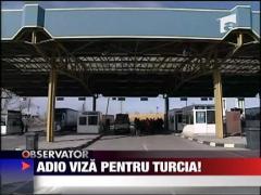 Adio viza, pentru Turcia!