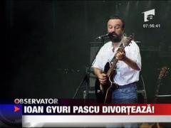 Ioan Gyuri Pascu divorteaza!
