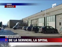 De la serviciu, la spital