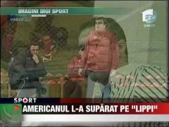 Americanul l-a suparat pe " Lippi"
