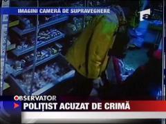 Politist, acuzat de crima