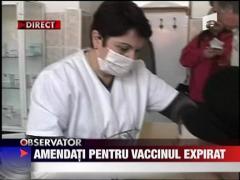 Amendati pentru vaccinul expirat