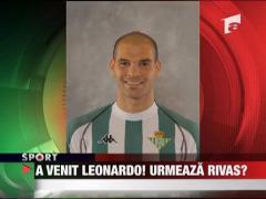 A venit Leonardo! Urmeaza Rivas!