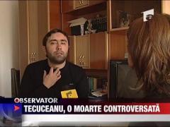 Toni Tecuceanu, moarte controversata