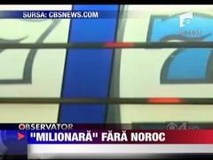 "Milionara" fara noroc