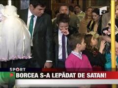 Borcea s-a lepadat de Satan