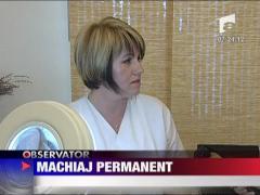 Machiajul permanent!
