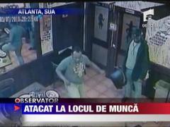 Atacat la locul de munca