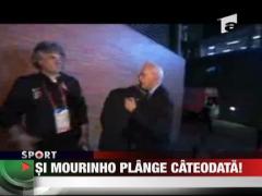 Si Mourinho plange cateodata!